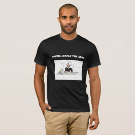 Du är bara den bästa .Personlig-texten T Shirt