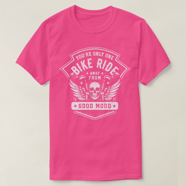 Du är bara en bike Ride från en Bra. T Shirt (Design framsida)