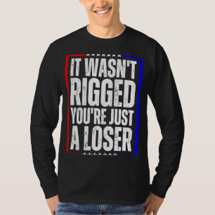 Du är bara en förlorare. t shirt