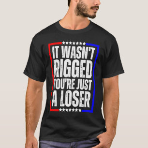 Du är bara en förlorare. t shirt