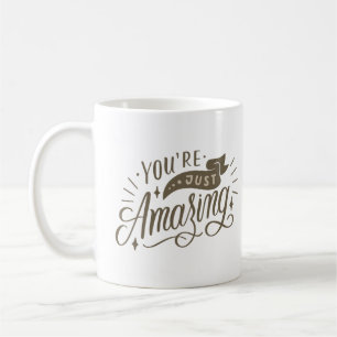 Du är bara fantastisk kaffemugg