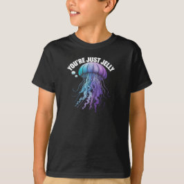 Du är bara Jelly, Jellyfish-barn T-Shirt