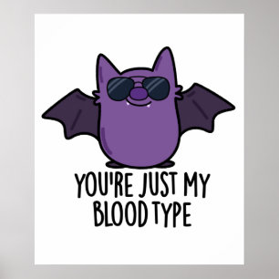 Du är bara min Blood Type Funny Fladdermus Pun Poster