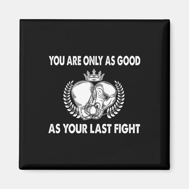 Du är bara så bra som din senaste fight, boxning _ magnet (Framsidan)