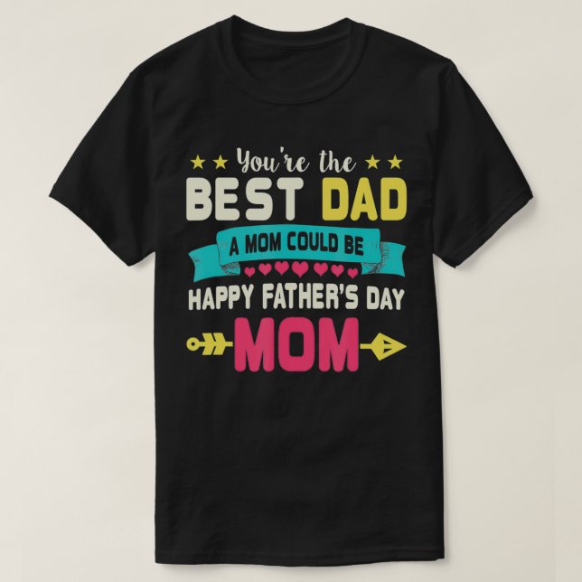 Du är bäst Pappa om Mamma kan vara Lycklig Fars da T Shirt (Design framsida)