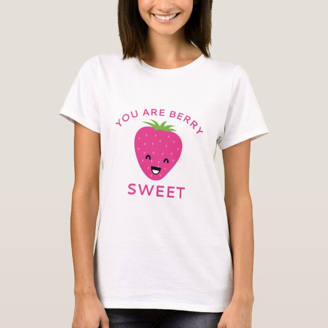 Du är Berry Sweet T Shirt (Framsida)