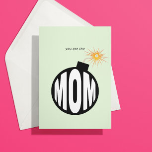 Du är Bomb Mamma Card Helgkort