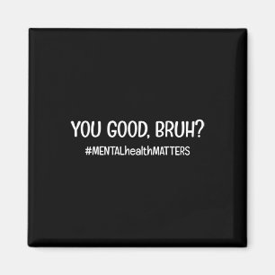 Du är Bra Bruh Mental Health Matter Magnet