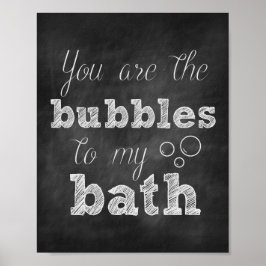 Du är Bubblarna till min Bath Chalkboard-utskrift Poster