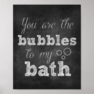 Du är Bubblarna till min Bath Chalkboard-utskrift Poster