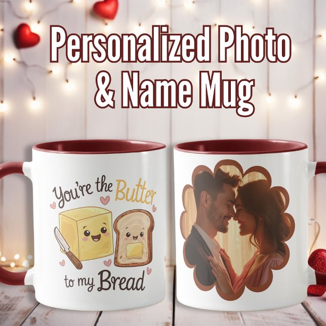 "Du är Butter to My Bread" Anpassningsbar Valentin Mugg (“You Are the Butter to My Bread” Custom Valentine’ Mug)