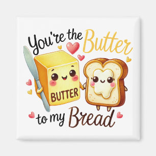 Du är Butter to My Bread - Magnet