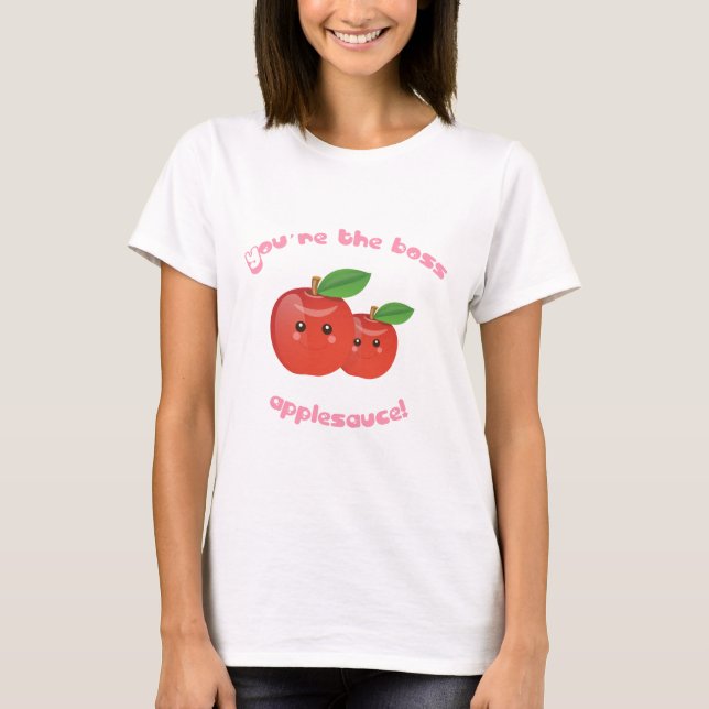 Du är chefen, applesauce! t-shirt (Framsida)