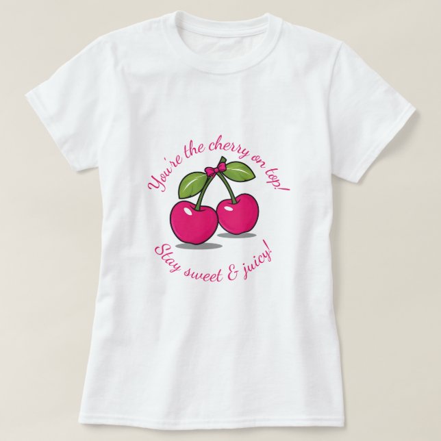 Du är Cherry på topp!" Cute Cherry-Thned T Shirt (Design framsida)
