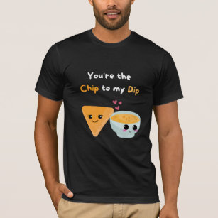 Du är Chip till min Dip T-Shirt