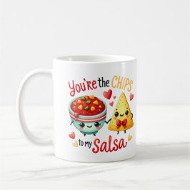 Du är Chipen till My Salsa - Kaffemugg