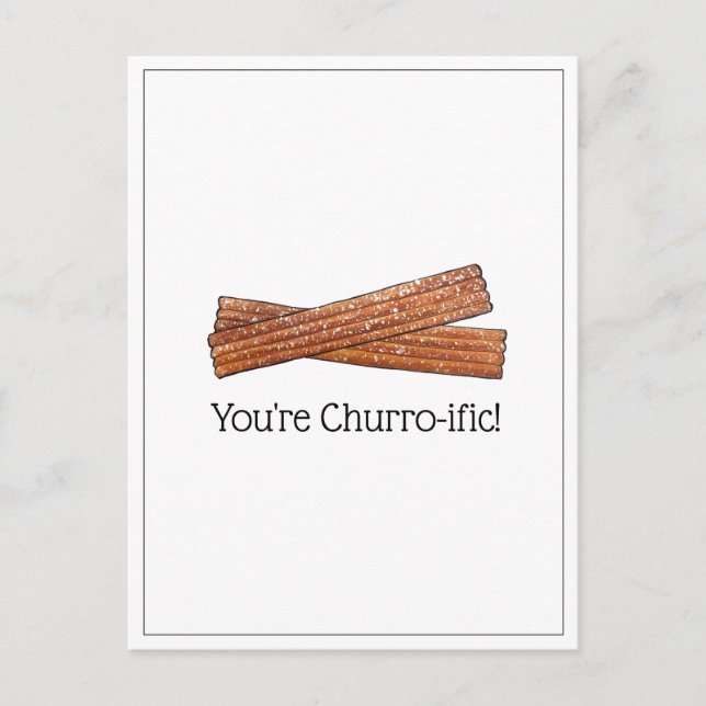 Du är Churro-iffic (Toppen) Rolig Matglad Churros Vykort (Framsida)