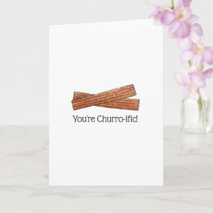 Du är Churro-ific (Terrific) Funny Foodie Churros Kort