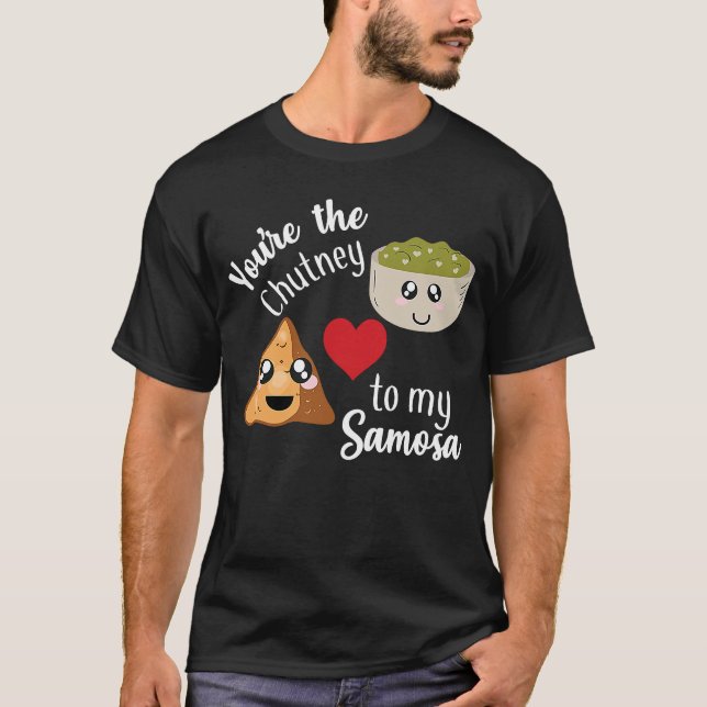 Du är Chutney till min Samosa Valentines day T Shirt (Framsida)