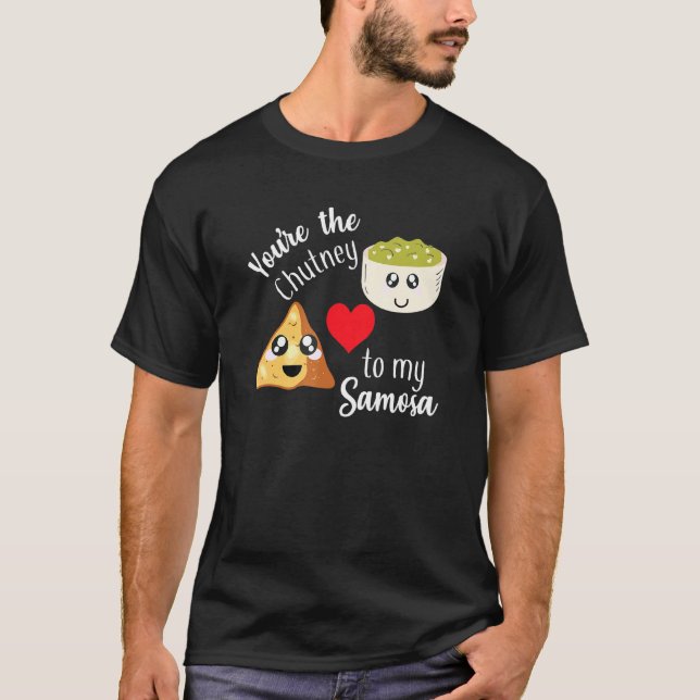 Du är Chutney till mina Samosa-Valentineser. T Shirt (Framsida)