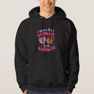 Du är Concha mot min Cafecito Concha Älskare Coff Hoodie