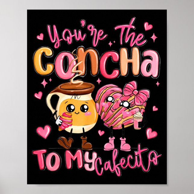Du Är Concha Till Min Cafecito Rolig Mexikansk Va Poster (Framsidan)