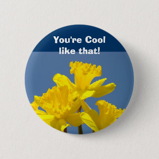 Du är cool liksom! knappar Blå himmel Narcisser