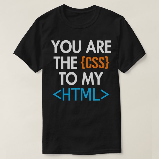 Du är CSS till Softwarn HTML Coder Ingenjör T Shirt (Design framsida)