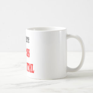 Du är CSSEN till min HTML Kaffemugg