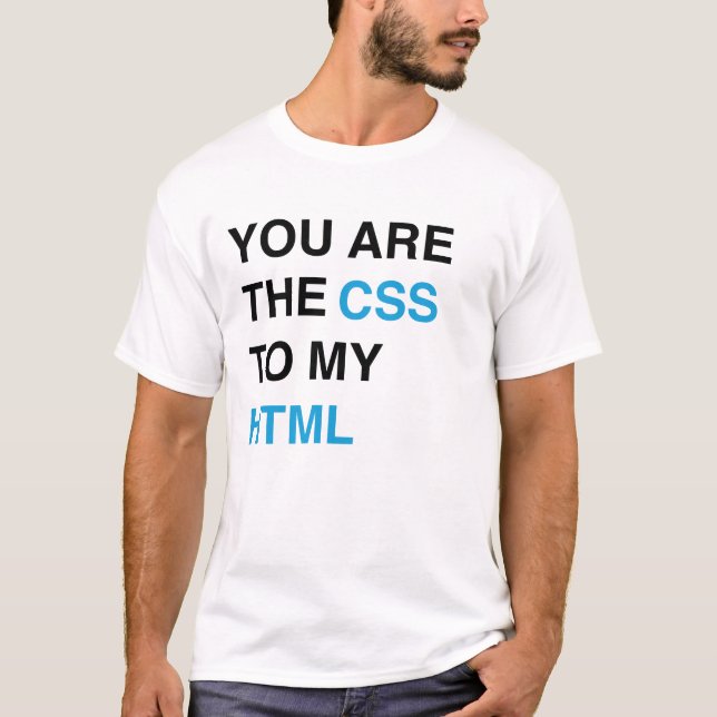Du är CSSEN till min HTML Tee Shirt (Framsida)