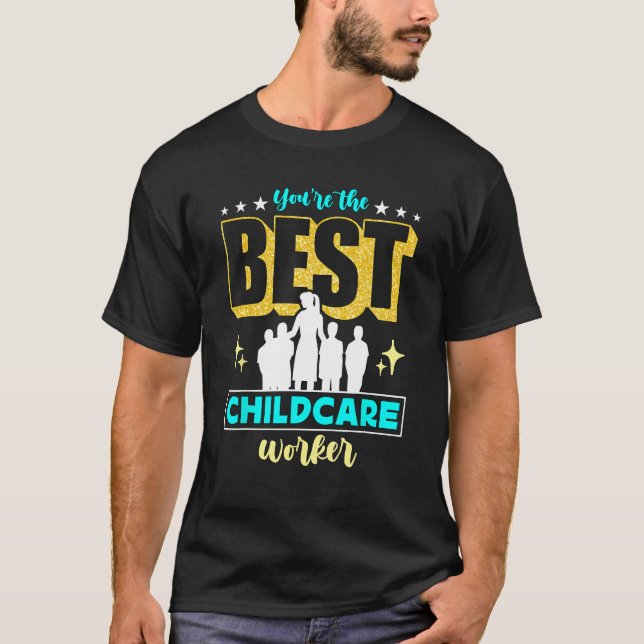 Du är den bästa barnvårdsarbetaren Babyvvakt Child T Shirt (Framsida)