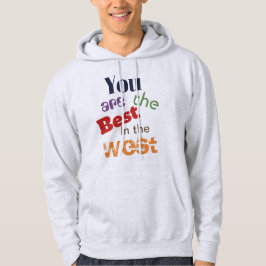 Du är den bästa i väst hoodie
