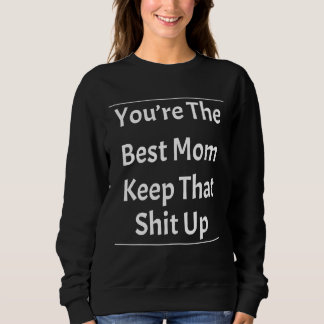 Du är den bästa Mamma-Behållan som Humor Sarkastic T Shirt