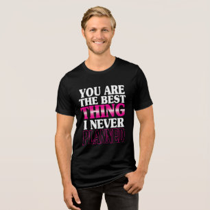 Du är den bästa sak jag aldrig planerat t shirt