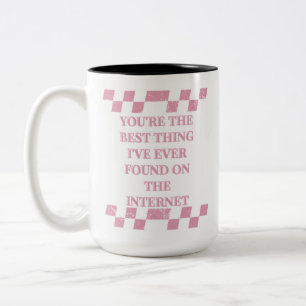 Du är den bästa Sak jag någonsin hittat på insidan Två-Tonad Mugg