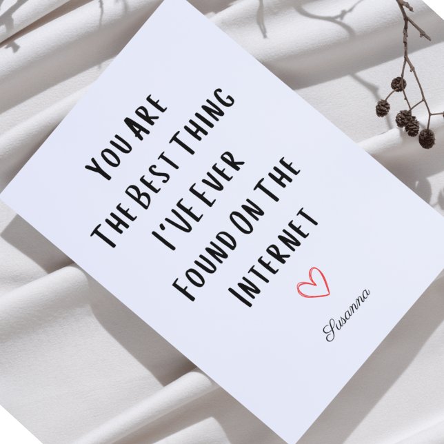 Du är den bästa Sak jag någonsin hittat på Interne Inbjudningar (You Are The Best Thing I Ever Found On The Interne Invitation)