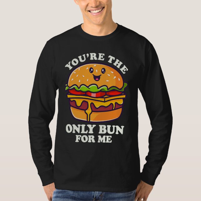 Du Är Den Enda Brödbiten För Mig Som Vänder Hambur T Shirt (Framsida)
