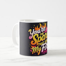 Du är den gnista som tänder min eld kaffemugg