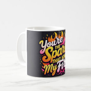 Du är den gnista som tänder min eld kaffemugg