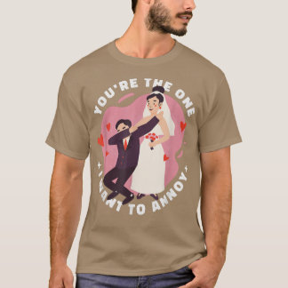 Du är den jag vill be Bröllop för Bride T Shirt