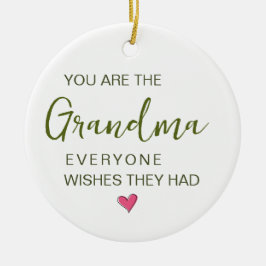 Du Är Den Mormor Som Alla Önskar De Hade Julgransprydnad Keramik