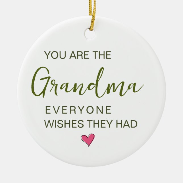 Du Är Den Mormor Som Alla Önskar De Hade Julgransprydnad Keramik (Framsidan)