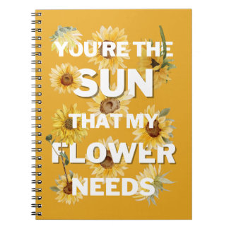 Du är den sol som min blomma behöver anteckningsbok