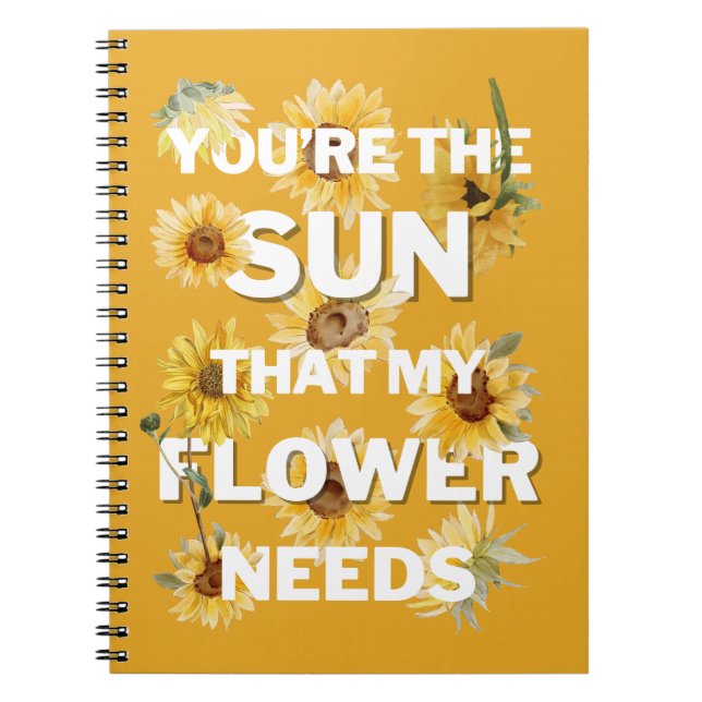 Du är den sol som min blomma behöver anteckningsbok (Framsidan)
