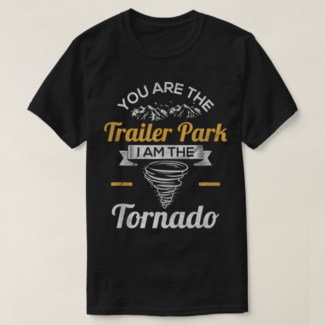 Du är den trailer-park som jag säger i Tornadot T Shirt (Design framsida)