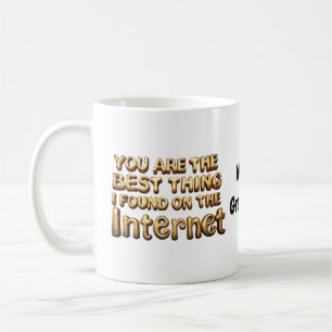 Du Är Det Bästa Jag Har Hittat På Internet Kärlek Kaffemugg