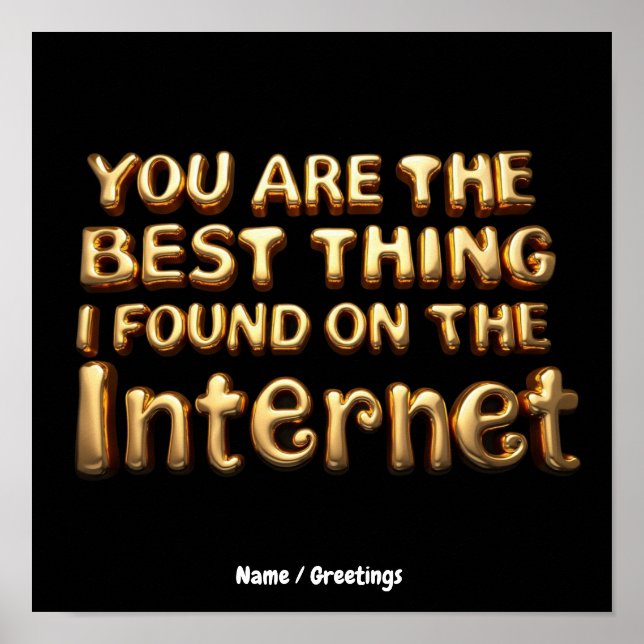 Du Är Det Bästa Jag Hitta På Internet Kärlek  Poster (Framsidan)