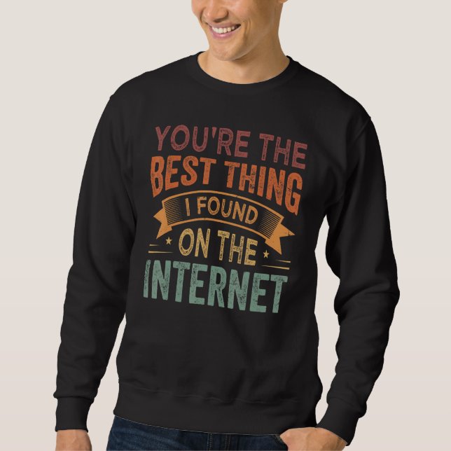 Du är det bästa jag hittat på internet_1 lång ärmad tröja (Framsida)