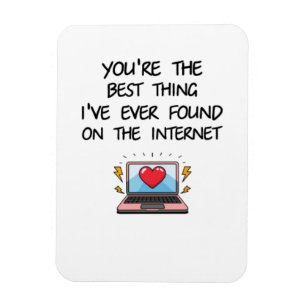 Du är det bästa jag någonsin hittat på internet magnet