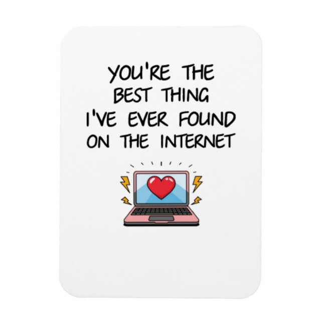 Du är det bästa jag någonsin hittat på internet  magnet (Vertikal)
